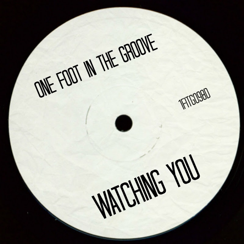 One Foot In The Groove - Watching You / One Foot In The Groove