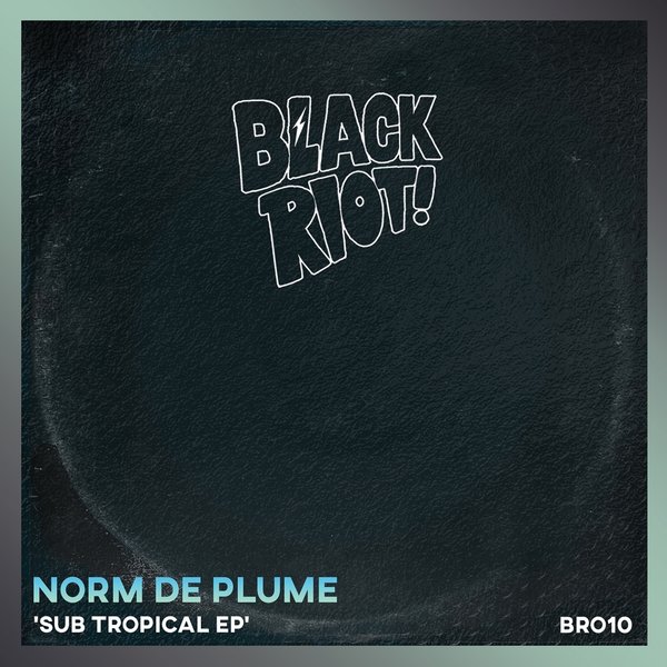 Norm De Plume - Sub Tropical / Black Riot