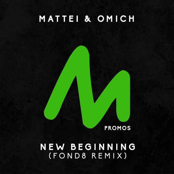 Mattei & Omich - New Beginning (Fond8 Remix) / Metropolitan Promos