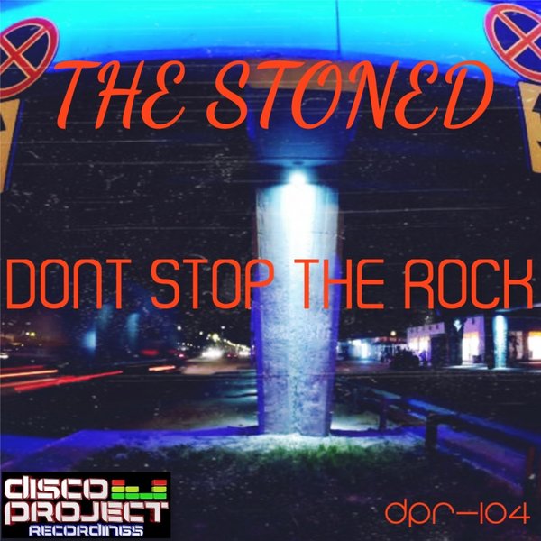 The Stoned - Dont Stop The Rock / Disco Project Recordings
