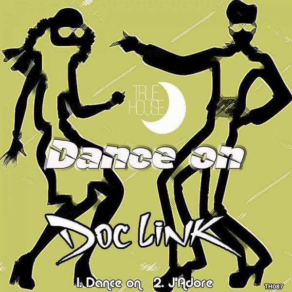 Doc Link - Dance On / True House LA