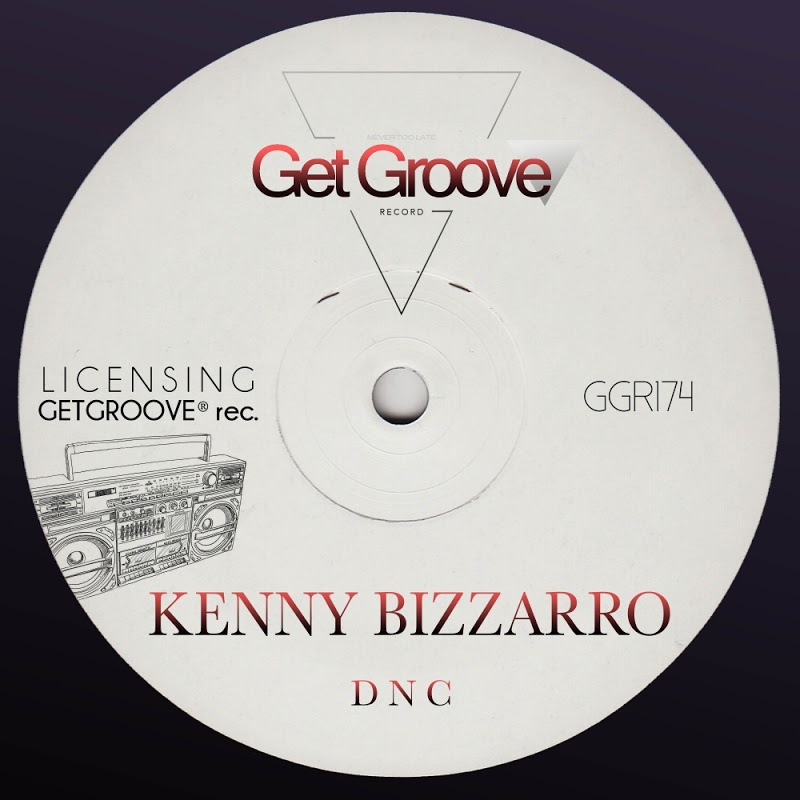 Kenny Bizzarro - DNC / Get Groove Record
