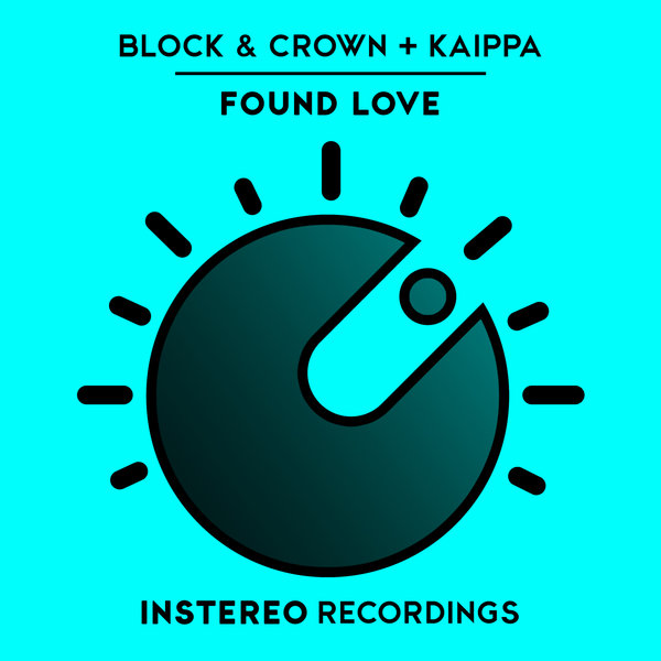 Block & Crown, Kaippa - Found Love / InStereo Recordings