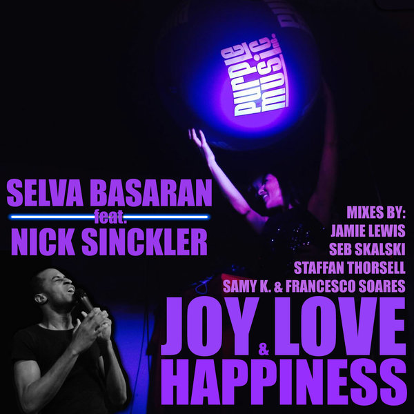 Selva Basaran feat.Nick Sinckler - Joy Love Happiness / Purple Music