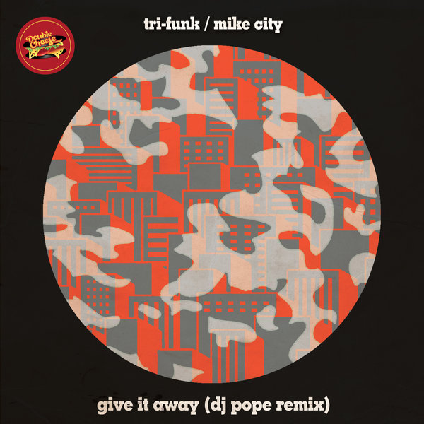 Tri-Funk, Mike City - Give It Away (DJ Pope Remix) / Double Cheese Records