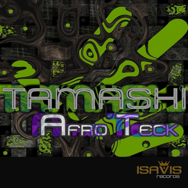 Tamashi - Afro Teck / ISAVIS Records