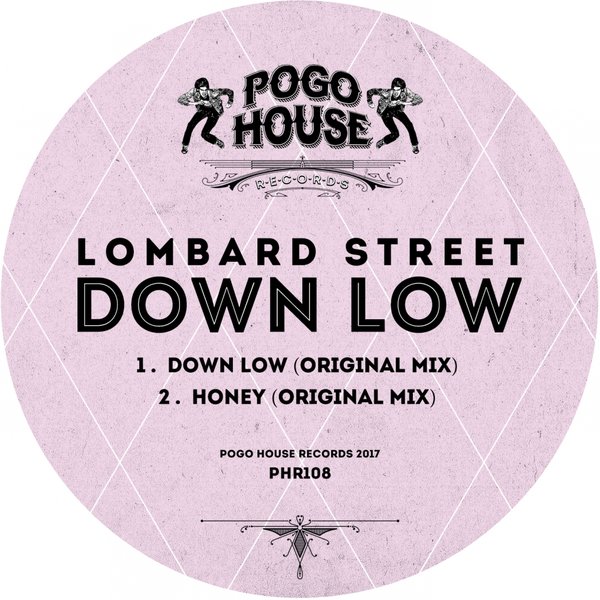 Lombard Street - Down Low / Pogo House Records