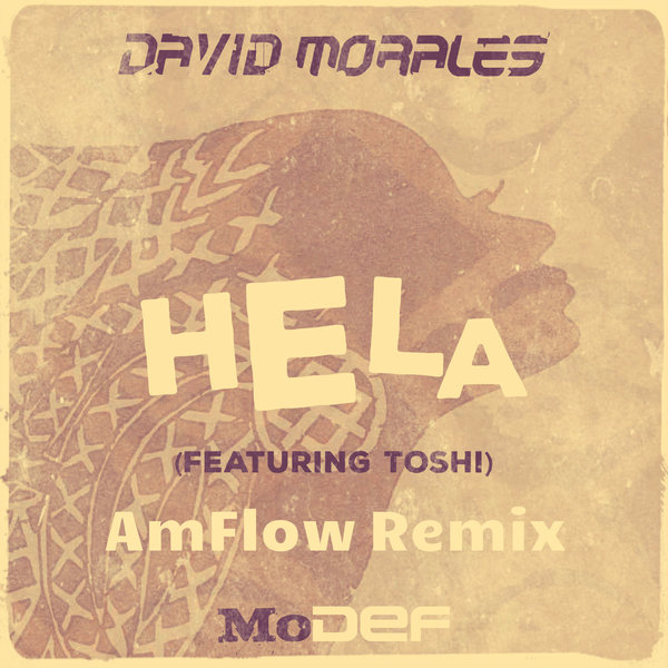 David Morales ft Toshi - Hela (AmFlow Remix) / MoDef
