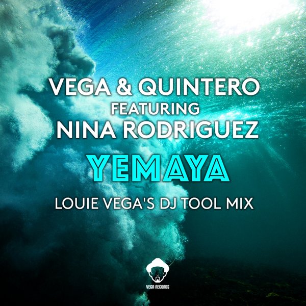 Louie Vega & Luisito Quintero feat. Nina Rodriguez - Yemaya / Vega Records