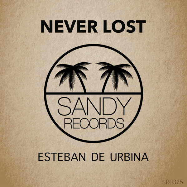 Esteban de Urbina - NEVER LOST / Sandy Records