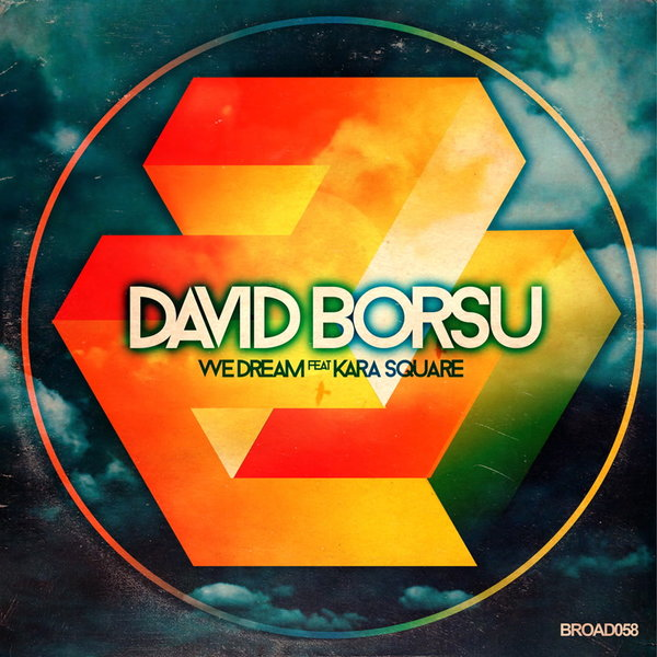 David Borsu ft Kara Square - We Dream / Broadcite Productions