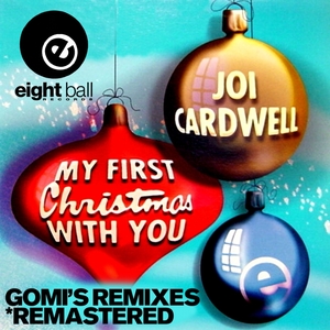 Joi Cardwell - My First Christmas With You (Gomi's Remixes) / Eightball Digital