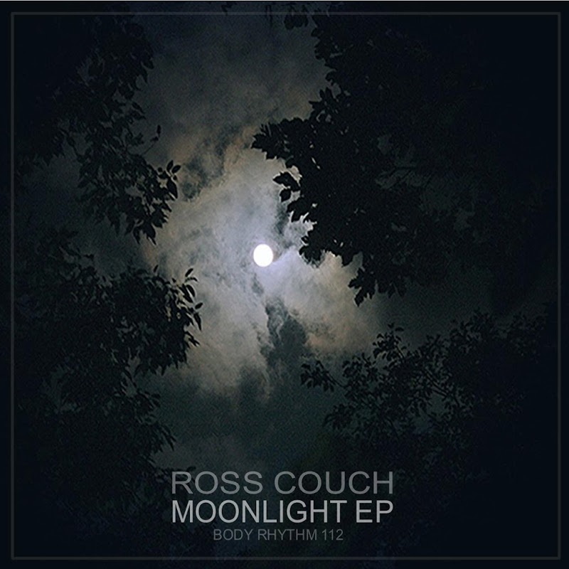 Ross Couch - Moonlight EP / Body Rhythm