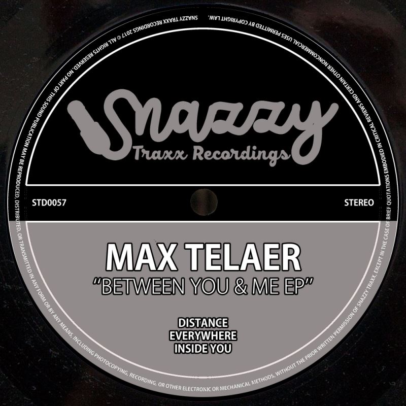 Max Telaer - Between You & Me EP / Snazzy Traxx