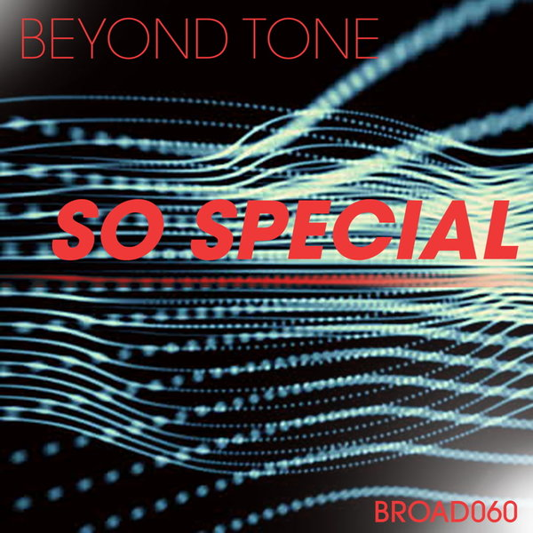 Beyond Tone - So Special / Broadcite Productions