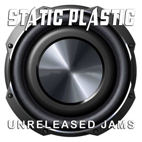 Static Plastic - Unreleased Jams / Static Plastic