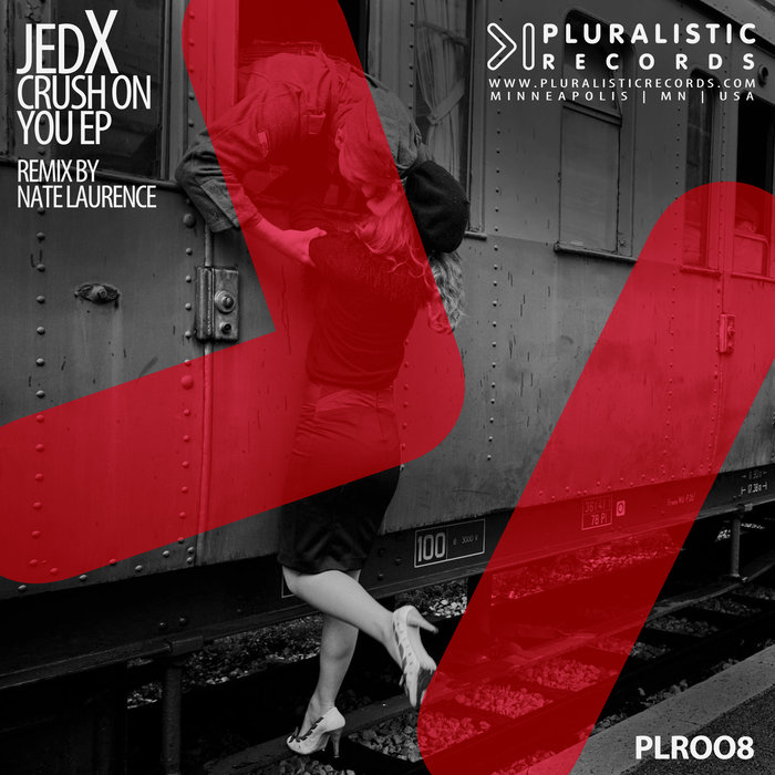JedX - Crush On You EP / Pluralistic Records