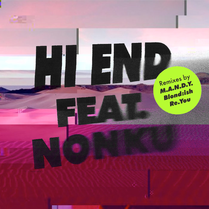 M.A.N.D.Y. feat. Nonku Phiri - Hi End (Remixes) / Get Physical