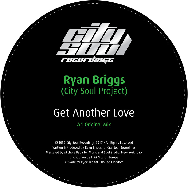 Ryan Briggs (City Soul Project) - Get Another Love / City Soul Recordings