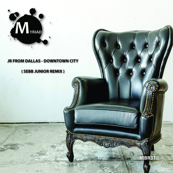 JR From Dallas - Downtown City (Sebb Junior Remix) / Myriad Black Records