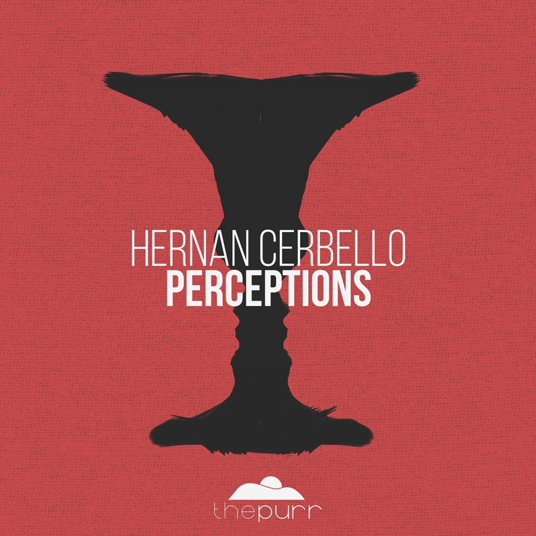 Hernan Cerbello - Perceptions / The Purr