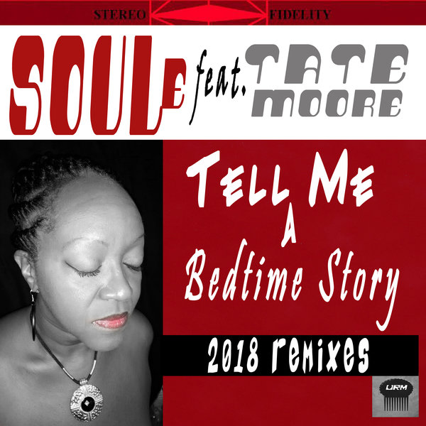 SOULe feat. Tate Moore - Tell Me A Bedtime Story (2018 Remixes) / Urban Retro Music Group