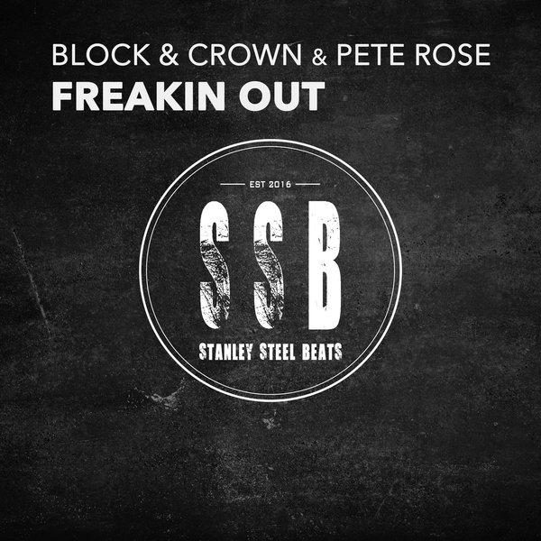 Block & Crown & Pete Rose - Freakin Out / Stanley Steel Beats