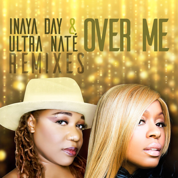 Inaya Day & Ultra Nate - Over Me (Remixes) / NY-O-DAE