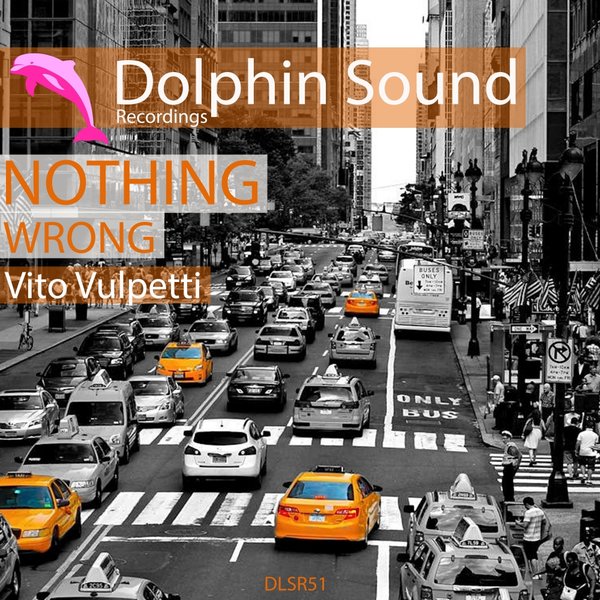Vito Vulpetti - Nothing Wrong / Dolphin Sound Recordings
