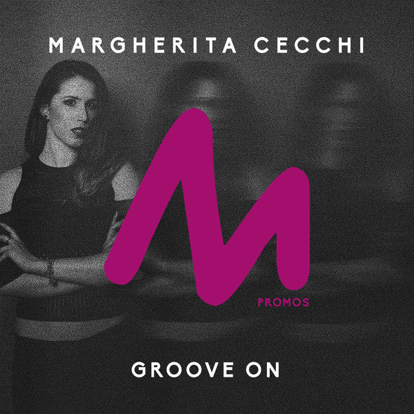 Margherita Cecchi - Groove On / Metropolitan Promos