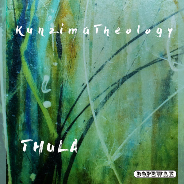 Kunzima Theology - Thula / Dopewax