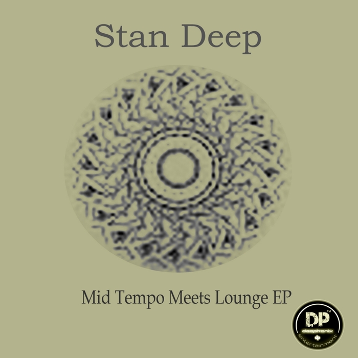 Stan Deep - Mid Tempo Meets Lounge EP / Deephonix