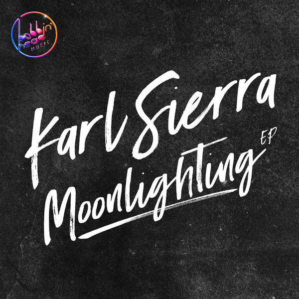 Karl Sierra - Moonlighting EP / Bobbin Head Music