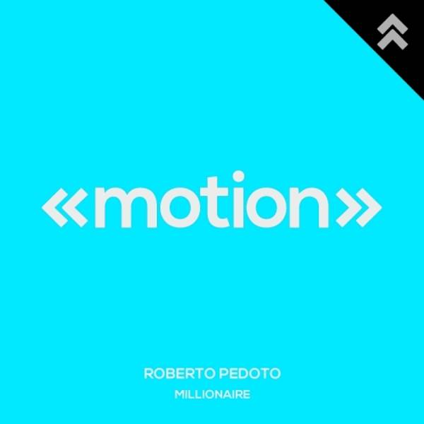 Roberto Pedoto - Millionaire / Motion