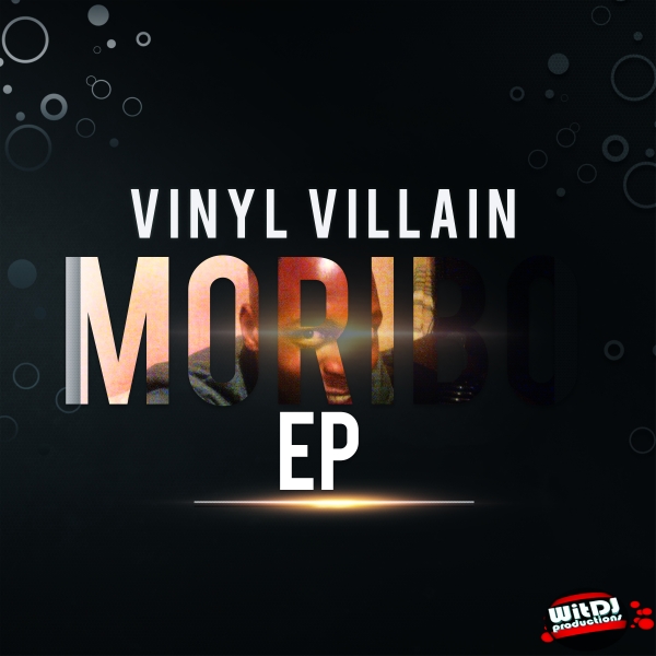 Vinyl Villain - Moribo EP / WitDJ Productions PTY LTD