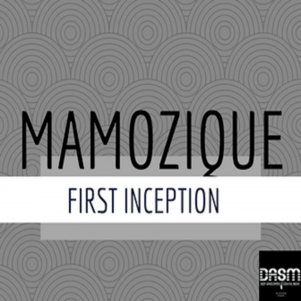 Mamozique - First Inception / Dasm Records