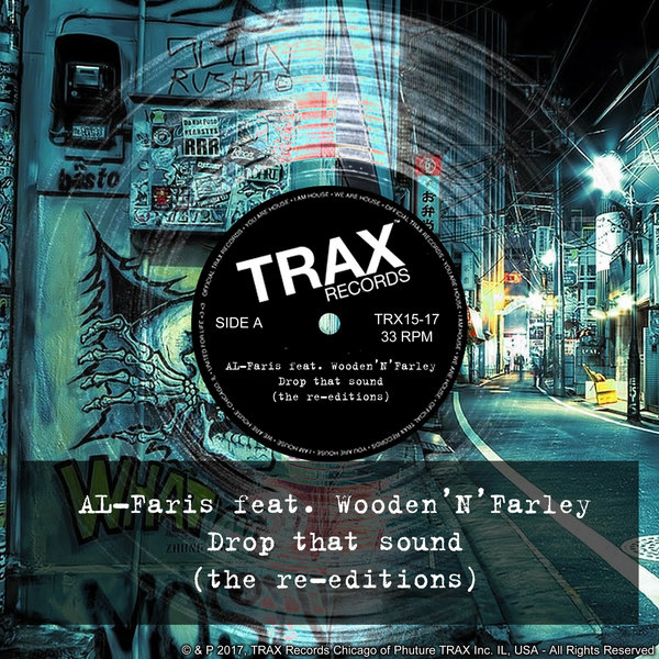 Al-Faris ft Wooden 'N' Farley - Drop That Sound (The Re-Editions) / Chicago Trax