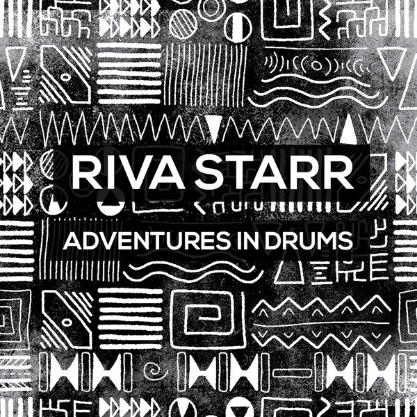 Riva Starr - Adventures In Drums / Crosstown Rebels