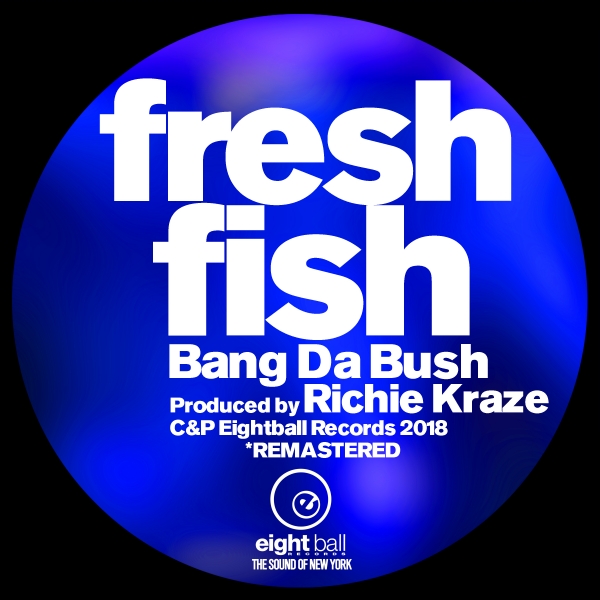 Fresh Fish - Bung Da Bush / Eightball Records Digital