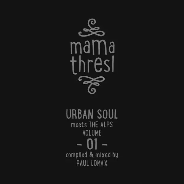 VA - Mama Thresl, Vol.1 - Urban Soul meets the Alps (Compiled by Paul Lomax) / Clubstar