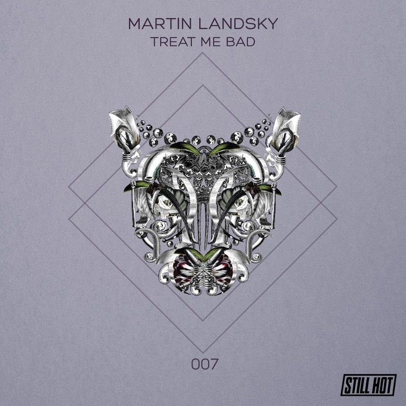 Martin Landsky - Treat Me Bad / Still Hot