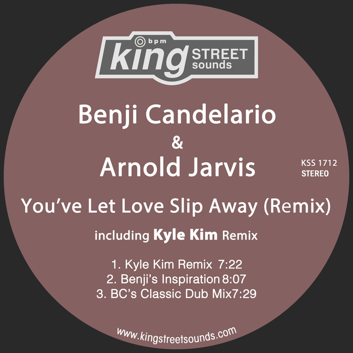 Benji Candelario & Arnold Jarvis - You’ve Let Love Slip Away (Remix) / King Street Sounds