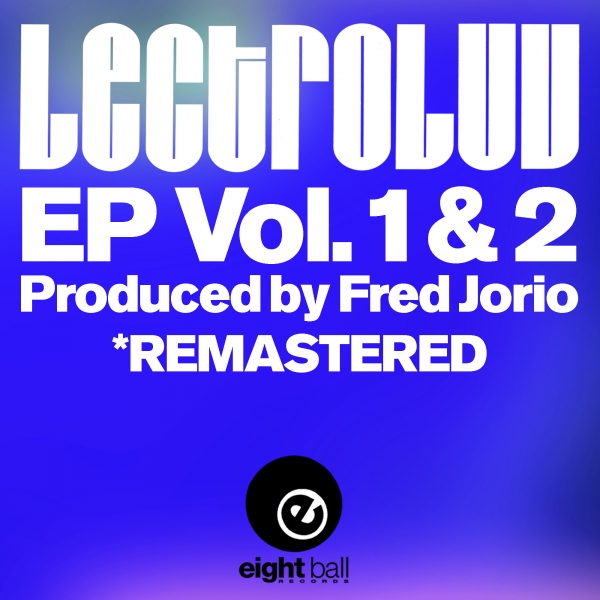 Lectroluv - Lectroluv EP, Vol. 1 & 2 / Eightball Records Digital