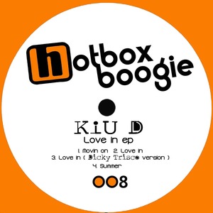 Kiu D - Love In EP / Hotbox Boogie