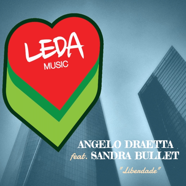 Angelo Draetta & Sandra Bullet - Liberdade / Leda Music