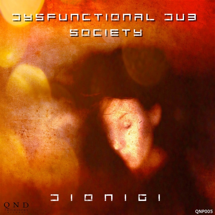 Dionigi - Dysfunctional Dub Society / QND Philosophy