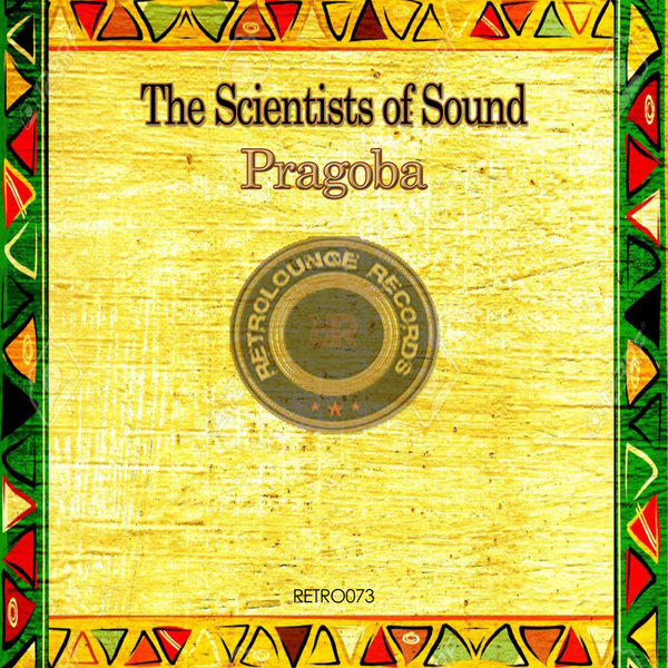 The Scientists Of Sound - Pragoba / Retrolounge Records