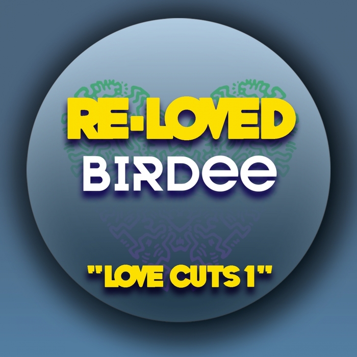 Birdee - Love Cuts 1 / Re-Loved