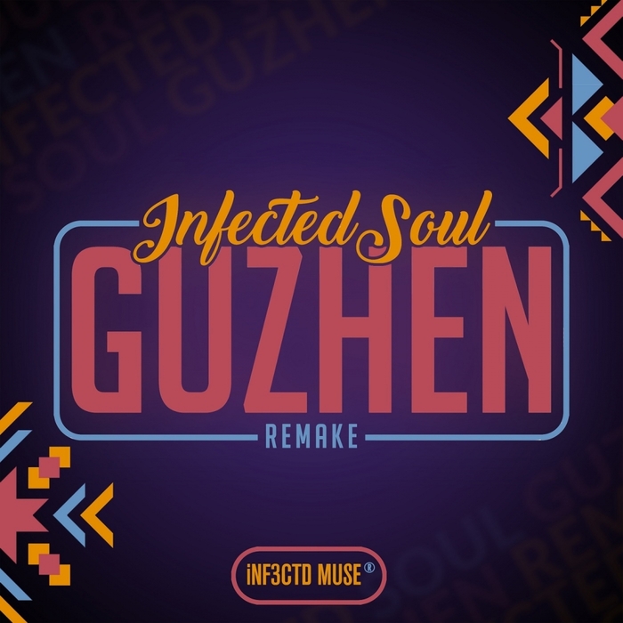 Infected Soul - Guzhen (Remake) / iNF3CTD MUSE