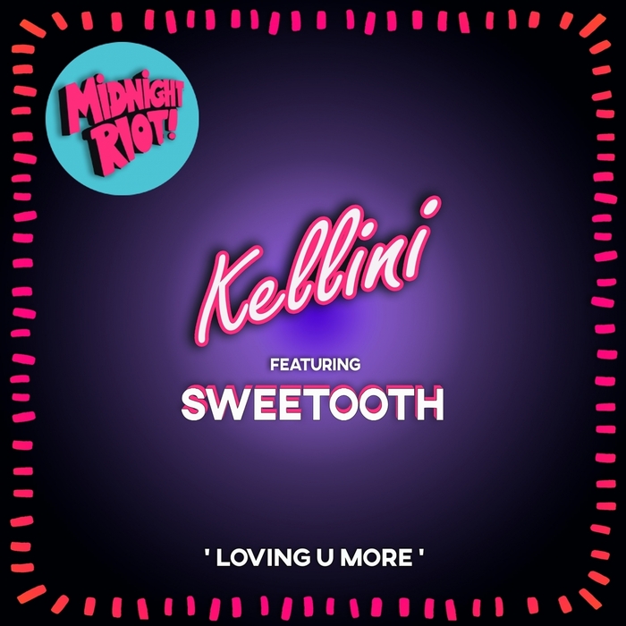 Kellini - Loving U More / Midnight Riot